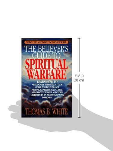 The Believer S Guide To Spiritual Warfare White Thomas B 9780892836802 Amazon Com Books