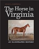 The Horse in Virginia: An Illustrated History by 