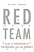Red Team: How to Succeed By Thinking Like the Enemy - Book by Micah Zenko