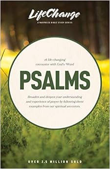 Psalms (LifeChange), by The Navigators Psalms (LifeChange), by The Navigators