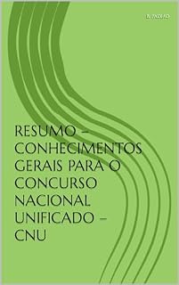 Livro RESUMO – CONHECIMENTOS GERAIS PARA O CONCURSO NACIONAL UNIFICADO – CNU