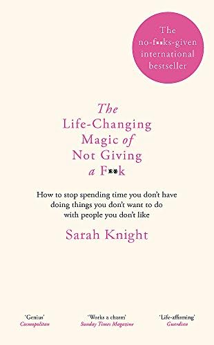 THE LIFE-CHANGING MAGIC OF NOT GIVING A F**K