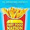 Fast Food Nation: What The All-American Meal is Doing to the World ...