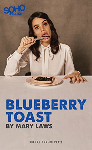 Blueberry Toast (Oberon Modern Plays)