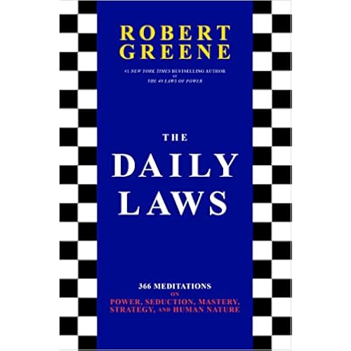 The Daily Laws: 366 Meditations on Power, Seduction, Mastery, Strategy, and Human Nature