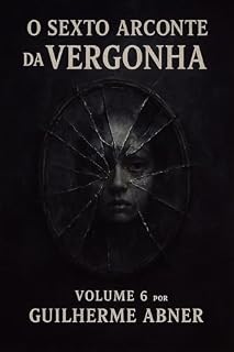 Livro A Vergonha : Volume 6 O Arconte da vergonha