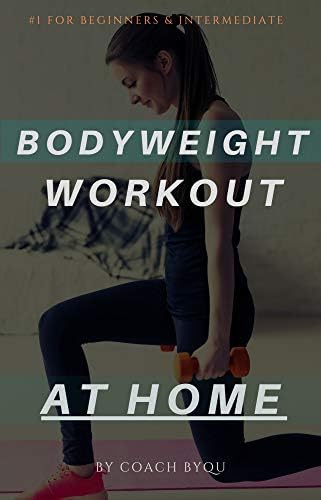 Bodyweight Workout At Home: Strenght Training Perfect for Rapid Weight Loss & Tone up body. 30 minute exercise routine. Kindle Edition