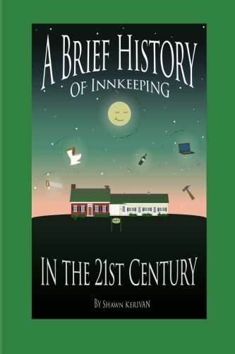 A Brief History of Innkeeping in the 21st Century A Brief History of Innkeeping in the 21st Century