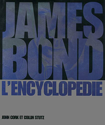 James Bond ; l'encyclopédie by John ; Stutz, Collin Cork