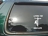 Lineman Living the High Life- Die Cut Vinyl Window Decal/sticker for Car or Truck 6