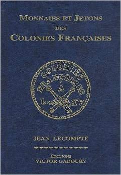 Monnaies et jetons des colonies françaises (French Edition) by Jean Lecompte (Hardcover)