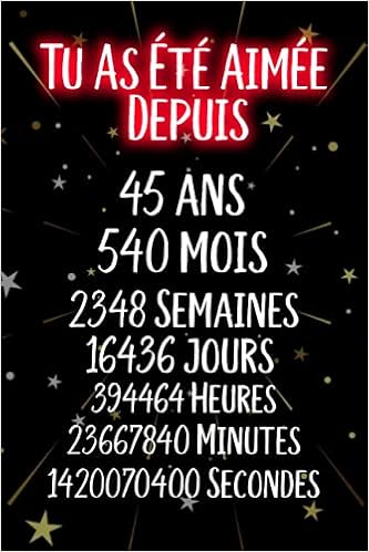 Tu As Ete Aimee Depuis 45 Ans 540 Mois 2348 Semaines Joyeux Anniversaire 45 Ans Idee Cadeau Personnalise Pour Homme Et Femme Fille Garcon Humour 110 Pages French Edition Margota Rose Amazon Com Books