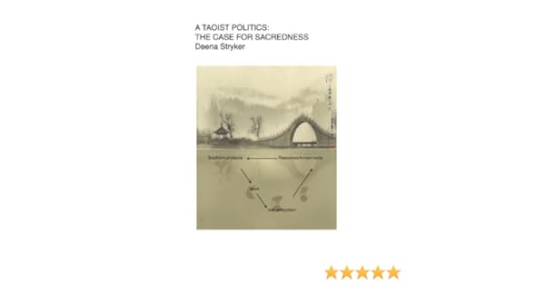 A Taoist Politics The Case For Sacredness - 