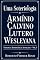 Livro Uma Soteriologia Armínio-Calvino-Lutero-Wesleyana: Teologia Sistemática Avançada – Vol. I (Coleção Teologia Sistemática Avançada Livro 1)