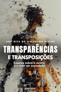 Livro Transparências e Transposições - Ensaios sobre o existir e viver em sociedade