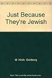 Just because they're Jewish by 