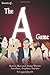 Secrets of the A Game: How to Meet and Attract Women Anywhere, Anyplace, Anytime