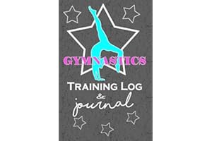 Gymnastics Training Log & Journal: Awesome Gymnastics gift for girl gymnasts- perfect for meets, tracking training & diary! Perfect Notebook for gymnast!