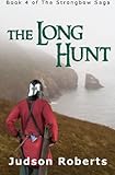 The Long Hunt: Book 4 of The Strongbow Saga (Volume 4)