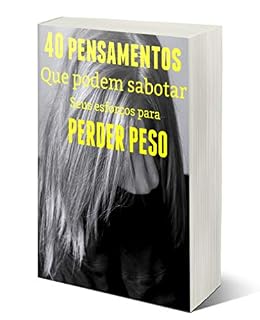 Livro 40 Pensamentos e comportamentos que podem sabotar seus esforços para perder peso