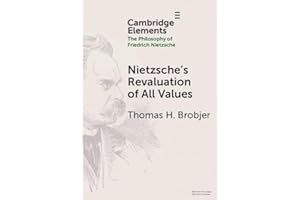Nietzsche's Revaluation of All Values (Elements in the Philosophy of Friedrich Nietzsche)