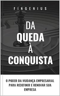 Livro Da Queda à Conquista: Estratégias para superar desafios e sair do Buraco (Série Empresarial: Caminhos para o Sucesso Sustentável Livro 1)