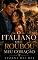 Livro O Italiano que roubou meu Coração: Um romance Grumpy x Sunshine com mãe solo e convivência forçada na Toscana.
