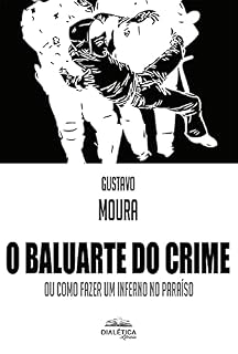 Livro O Baluarte do Crime: ou como fazer um inferno no paraíso