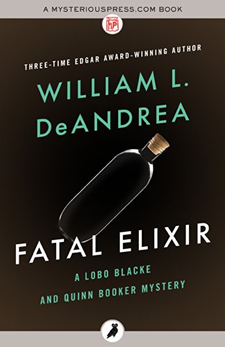 The Fatal Elixir: A Lobo Blacke/Quinn Booker Mystery