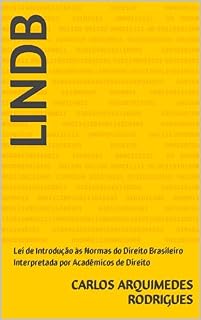 Livro LINDB: Lei de Introdução às Normas do Direito Brasileiro Interpretada por Acadêmicos de Direito