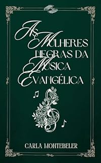 Livro As mulheres negras na música evangelica