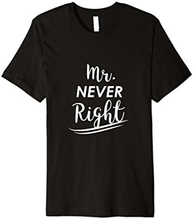 Mr. Never Right Couples Premium T-Shirt Gift