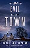 Evil in My Town (Serenity's Plain Secrets Book 6) by Karen Ann Hopkins