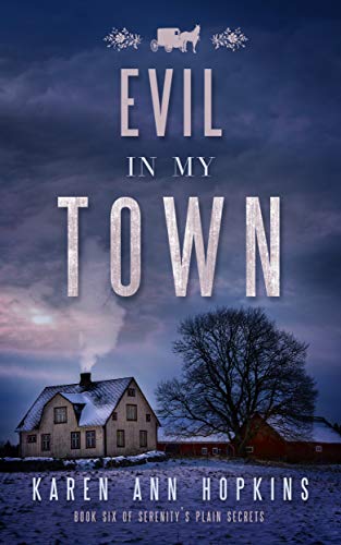 Evil in My Town (Serenity's Plain Secrets Book 6) by Karen Ann Hopkins