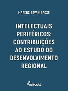 Livro Intelectuais periféricos: contribuições ao estudo do desenvolvimento regional
