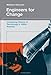 Engineers for Change: Competing Visions of Technology in 1960s America (Engineering Studies)