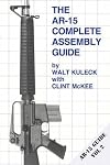 The AR-15 Complete Assembly Guide (AR-15 Guide Vol 2) by Walt Kuleck Published by Scott A. Duff (2002) Paperback