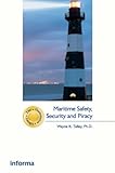 Maritime Safety, Security and Piracy (The Grammenos Library) by Wayne Talley