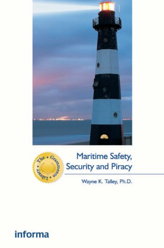 Maritime Safety, Security and Piracy (The Grammenos Library) by Wayne Talley