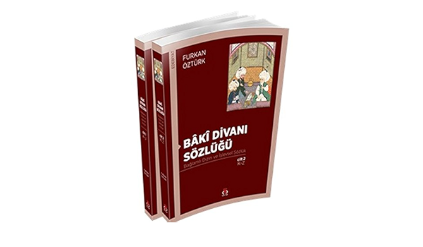 Baki Divani Sozlugu 2 Cilt Takim Baglamli Dizin Ve Islevsel Sozluk Furkan Ozturk Amazon Com Tr Kitap