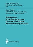 Development of the Rat Spinal Cord : Immuno- and Enzyme Histochemical Approaches, Oudega, Martin, 3540571736