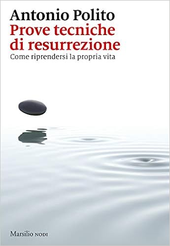 Antonio Polito - Prove tecniche di resurrezione (2018)