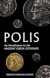 Polis: An Introduction to the Ancient Greek City-State by Mogens Herman Hansen