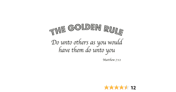 Do Unto Others Quotes Amazon.com: The Golden Rule - Do Unto Others As You Would Have Them Do Unto  You - Matthew 7:12 Bible Scripture Christian Vinyl Wall Art Quote : Tools &  Home Improvement