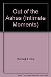 Out Of The Ashes (Silhouette Intimate Moments, No 285)