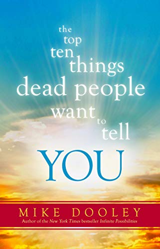 [Read] The Top Ten Things Dead People Want to Tell YOU ZIP
