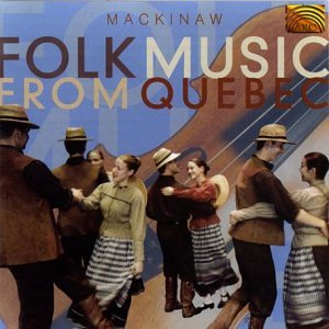 Les Charlots - Folk Music From Quebec - Mackinaw By Mackinaw - Zortam Music