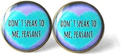Don't Speak to Me Peasant Stud Earrings