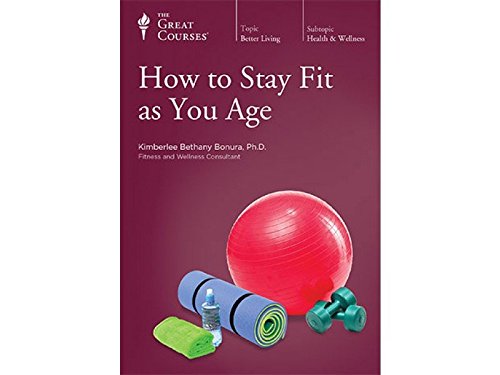 The Great Courses: How to Stay Fit As You Age