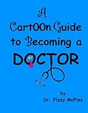 A Cartoon Guide To Becoming A Doctor by 
